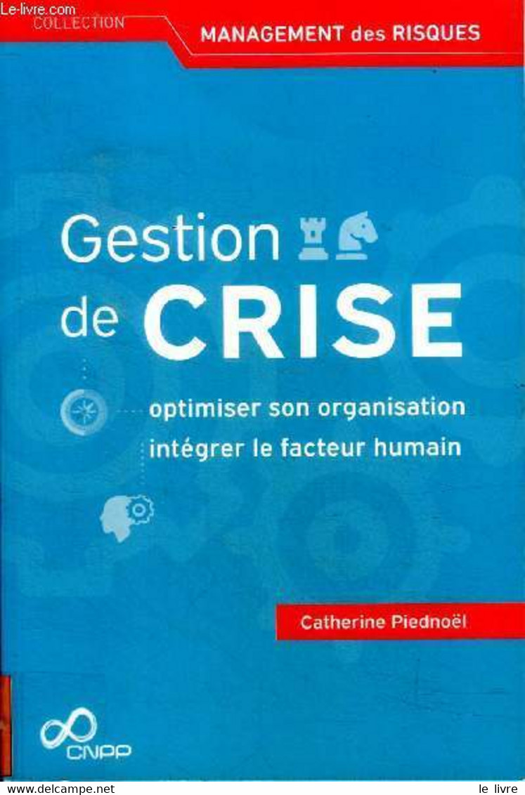 Gestion De Crise Optimiser Son Organisation Intégrer Le Facteur Humain Collection Management Des Risques Sommaire: Gesti - Management