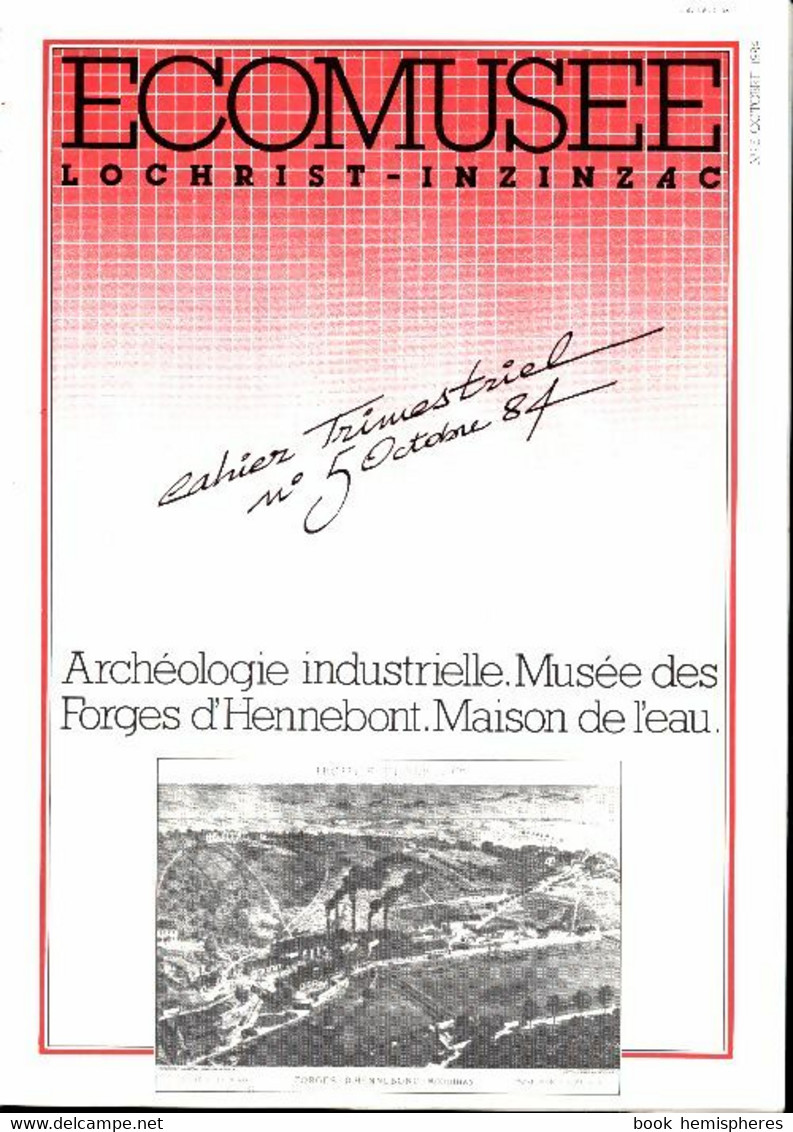 Ecomusée Lochrist-inzinzac Cahier Trimestriel N°5 Octobre 1984 De Collectif (1984) - Unclassified