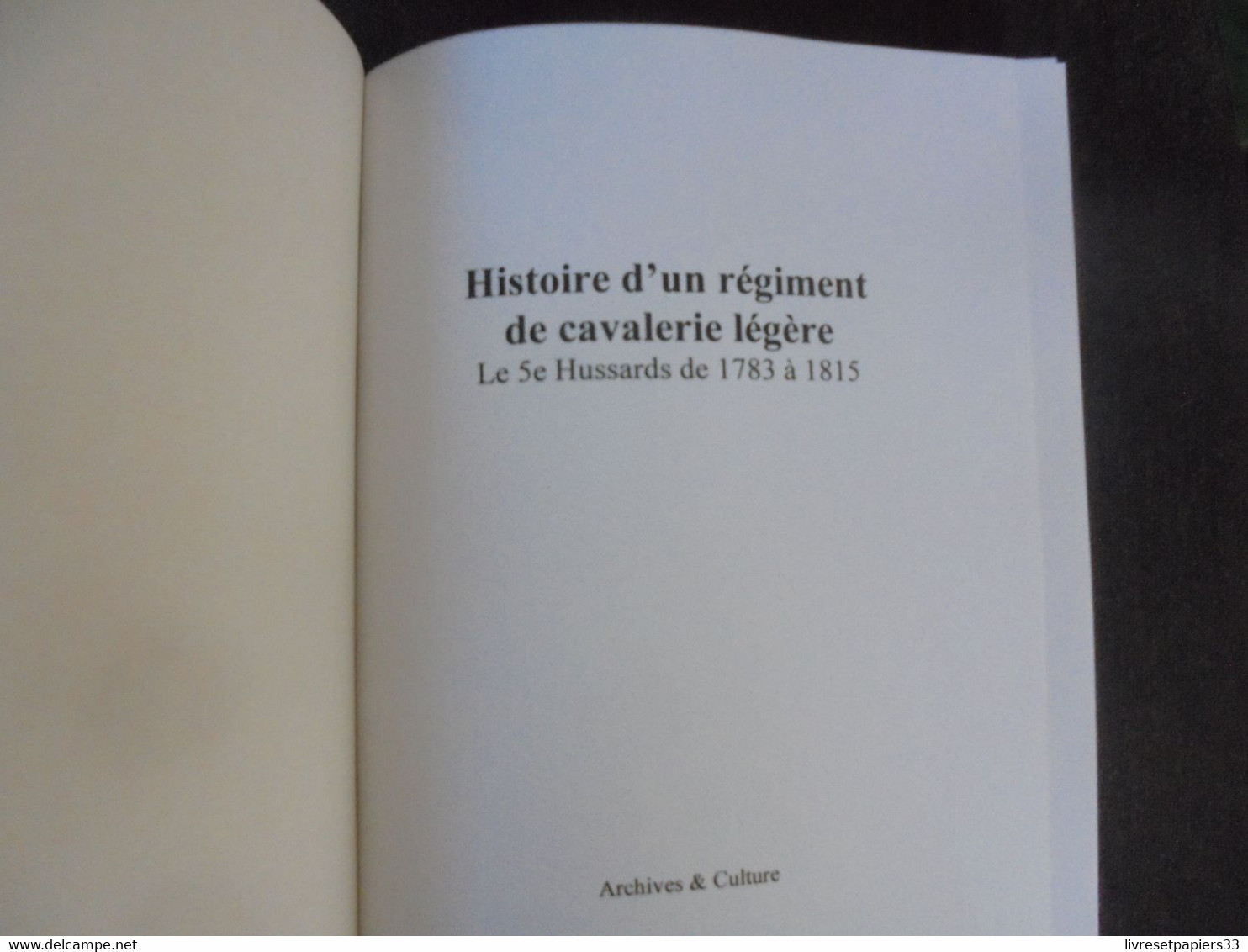 Histoire D'un Régiment De Cavalerie Légère- Le 5 E Hussards De 1783 à 1815 - Gérard-Antoine Massoni - Français