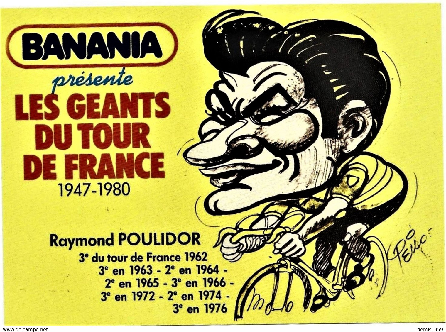 BANANIA - Raymond  POULIDOR - Les GEANTS Du TOUR De FRANCE Par PELLOS - 1981 - Ciclismo