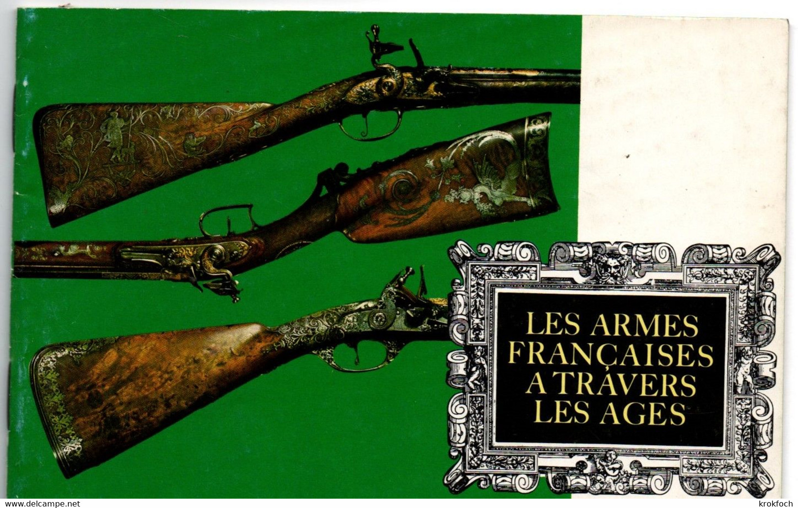 Les Armes Françaises à Travers Les âges - 1972 - Livret Très Illustré Sélection Reader's Digest - 11,5 X 18 Cm - Français