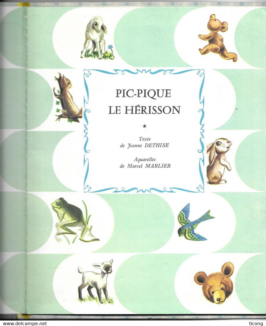 PIC PIQUE LE HERISSON DE JEANNE DETHISE, ILLUSTRATIONS DE MARCEL MARLIER - 1ERE EDITION FARANDOLE 1965 - RARE - Casterman