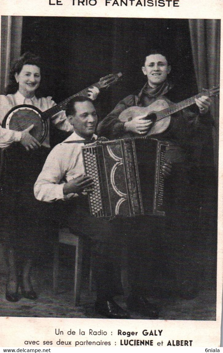 13416  TRIO FANTAISISTE  Roger GALY Accordéoniste, Et Ses Deux Partenaires LUCIENNE Et ALBERT    PAS CPA  ( Recto Verso) - Chanteurs & Musiciens