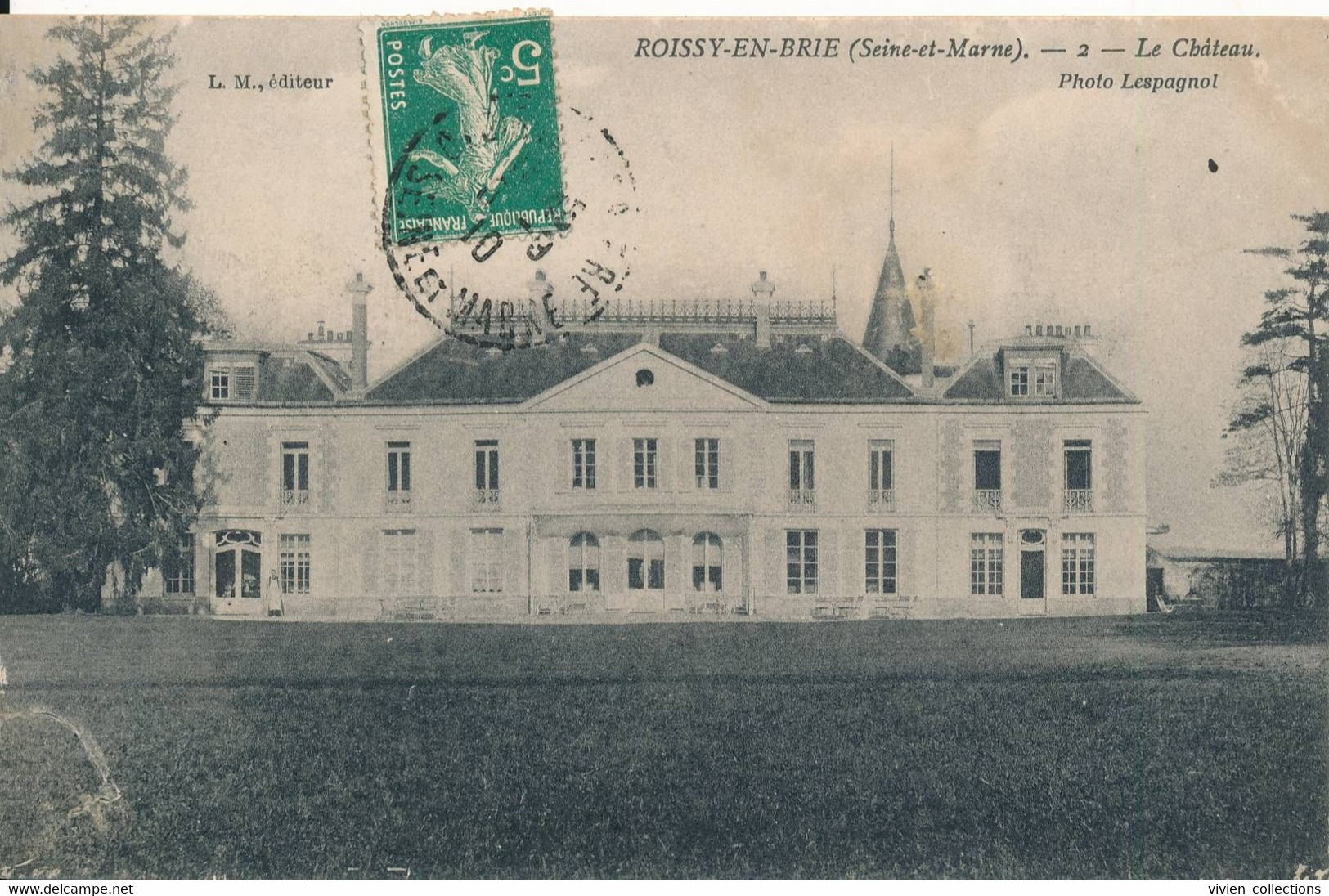 Roissy En Brie (77 Seine Et Marne) Le Château - édit. LM N° 2 Circulée 1910 - Roissy En Brie