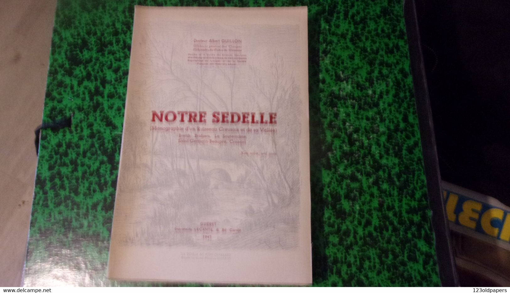 23- NOTRE SEDELLE- ALBERT GUILLON-MONOGRAPHIE-BREITH-BRIDIERS-LA SOUTERRAINE-SAINT GERMAIN BEAUPRE-CROZANT-GUERET 1947 - Limousin