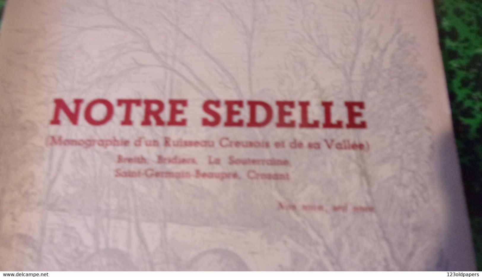 23- NOTRE SEDELLE- ALBERT GUILLON-MONOGRAPHIE-BREITH-BRIDIERS-LA SOUTERRAINE-SAINT GERMAIN BEAUPRE-CROZANT-GUERET 1947 - Limousin