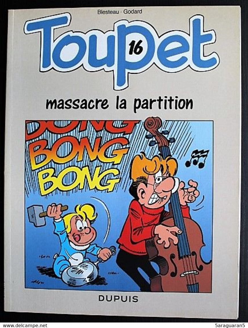 BD TOUPET - 16 - Toupet Massacre La Partition - Rééd. 2009 - Toupet