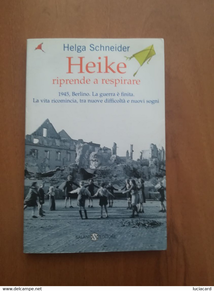 HEIKE RIPRENDE A RESPIRARE -HELGA SCHNEIDER -SALANI 2008 - Guerra 1939-45