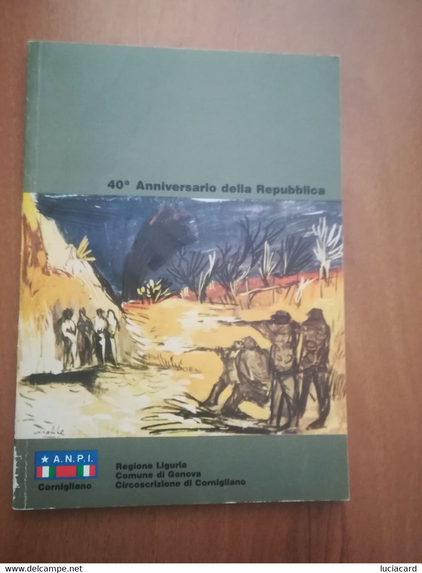 40° ANNIVERSARIO DELLA REPUBBLICA -ANPI CORNIGLIANO 1986 - Storia, Biografie, Filosofia