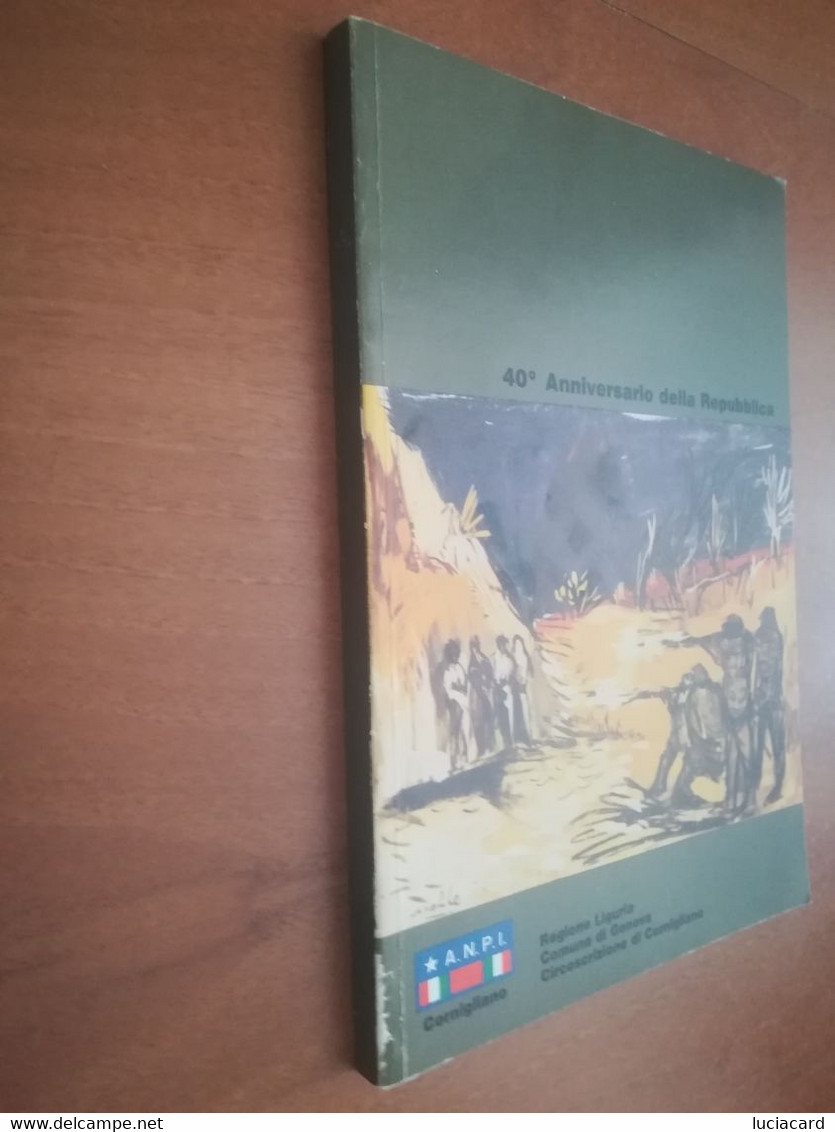 40° ANNIVERSARIO DELLA REPUBBLICA -ANPI CORNIGLIANO 1986 - Storia, Biografie, Filosofia