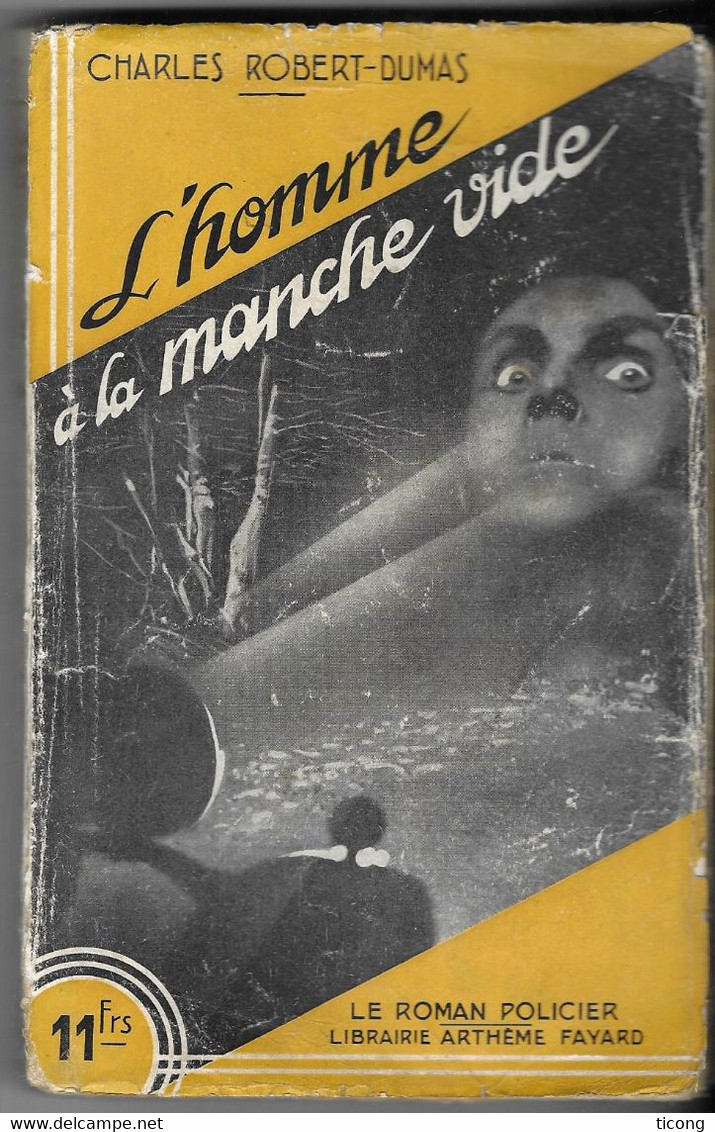 L HOMME A LA MANCHE VIDE  DE CHARLES ROBERT DUMAS - 1ERE EDITION 1941 LE ROMAN POLICIER ARTHEME FAYARD, VOIR LES SCANS - Arthème Fayard - Autres