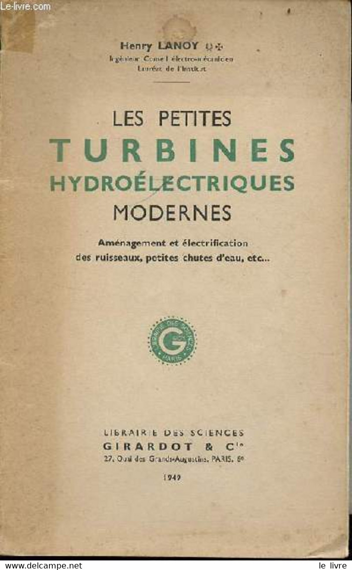 Les Petites Turbines Hydroélectriques Modernes - Aménagement Et électrification Des Ruisseaux, Petites Chutes D'eau Etc. - Do-it-yourself / Technical