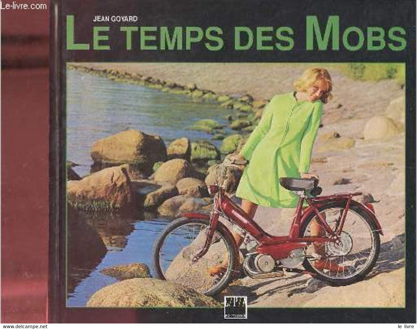 Le Temps Des Mobs - Album Des Cyclomoteurs Utilitaires Français. - Goyard Jean - 1995 - Motorrad