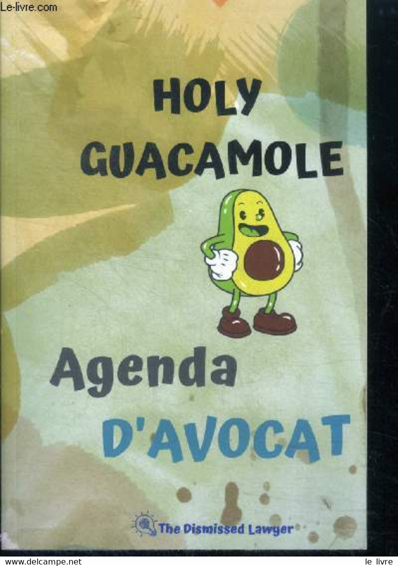 Holy Guacamole - Agenda D'avocat - The Most Amazing Weekly Planner - Weeks Ahead Are Organized And Happy - COLLECTIF - 0 - Agendas Vierges