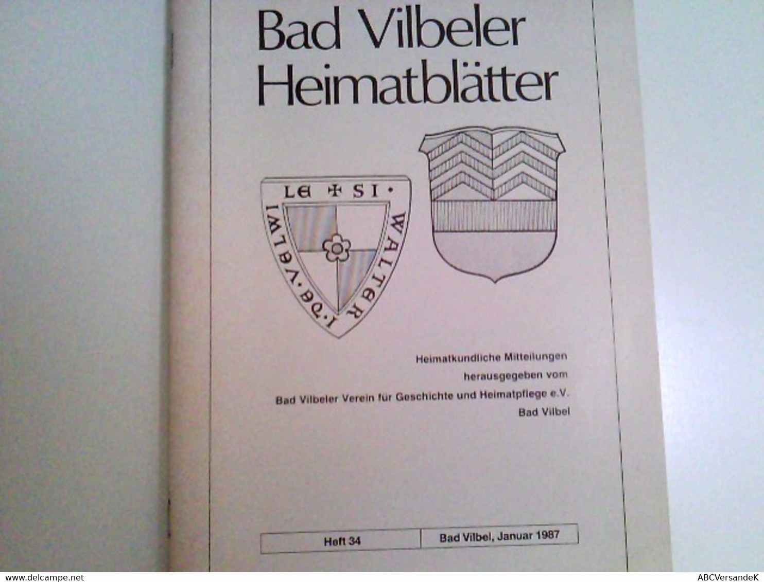 Bad Vilbeler Heimatblätter - Heft 34 Die Historischen Grenzsteine Der Stadt Bad Vilbel Nebst Einer Einführung - Hessen