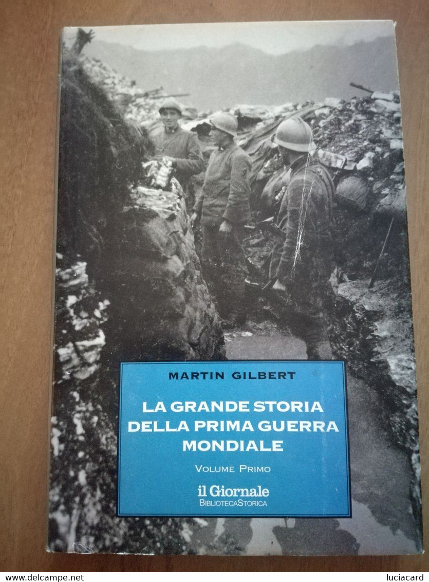 LA GRANDE STORIA DELLA PRIMA GUERRA MONDIALE -GILBERT -IL GIORNALE 1998 - Weltkrieg 1914-18