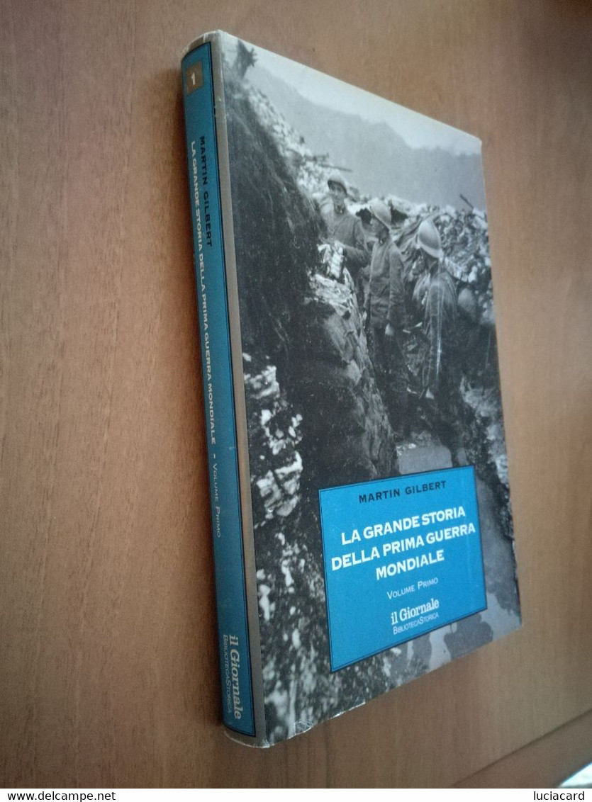 LA GRANDE STORIA DELLA PRIMA GUERRA MONDIALE -GILBERT -IL GIORNALE 1998 - Guerra 1914-18