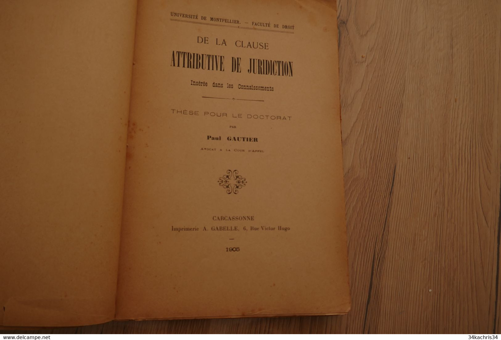 Thèse Pour Le Doctorat De La Clause Attributive De Juridiction Insérée Dans Les Connaissements 1905 P.Gautier Marine Com - Boats