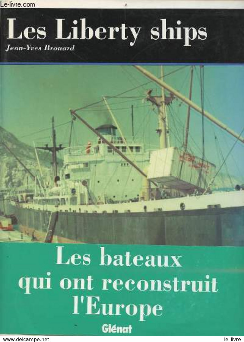 Les Liberty Ships. - Brouard Jean-Yves & Mercier Guy - 1993 - Français