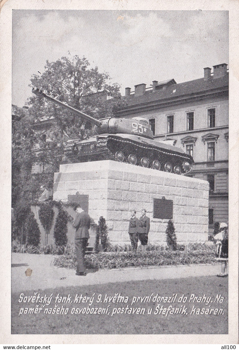 A18422 - THE SOVIET TANK THAT WAS FIRST TO ARRIVE IN PRAGUE ON MAY 9 BUILT NEAR STEFANIK BARRACK POST CARD UNUSED - War Memorials