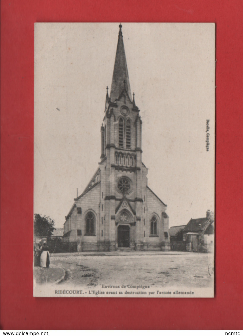 CPA -  Ribécourt  - L'église Avant Sa Destruction Par L'Armée Allemande - Ribecourt Dreslincourt