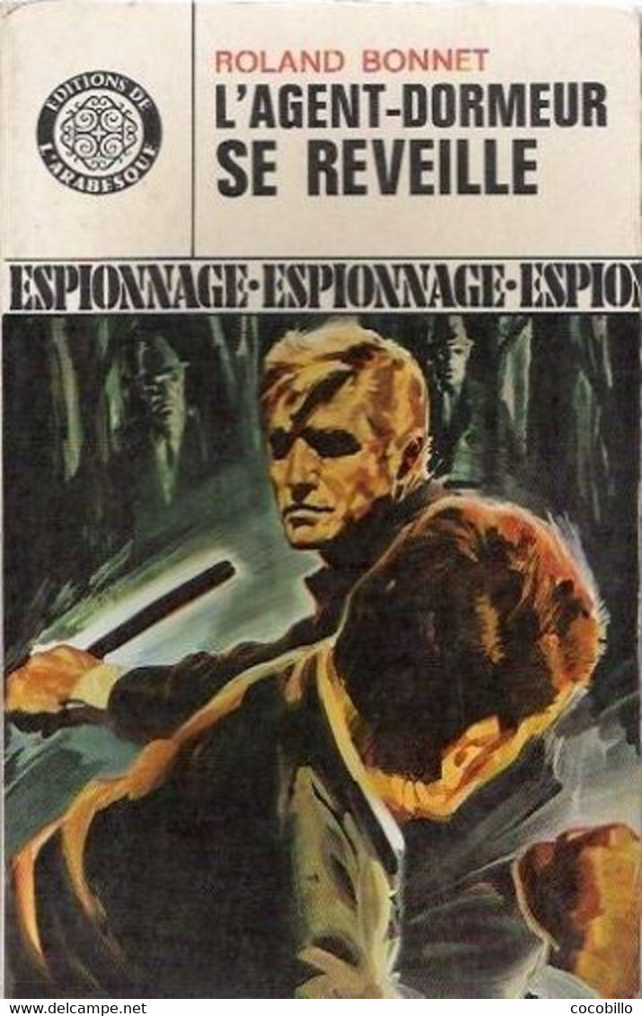 L' Agent-Dormeur Se Réveille -  De Roland Bonnet - Editions Arabesque Espionnage N° 568 - 1969 - Editions De L'Arabesque