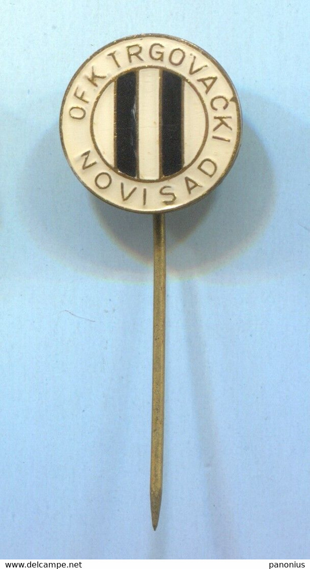 FOOTBALL / SOCCER / FUTBOL / CALCIO - OFK Novi Sad Trgovački, Serbia, Vintage Pin, Badge, Abzeichen - Football