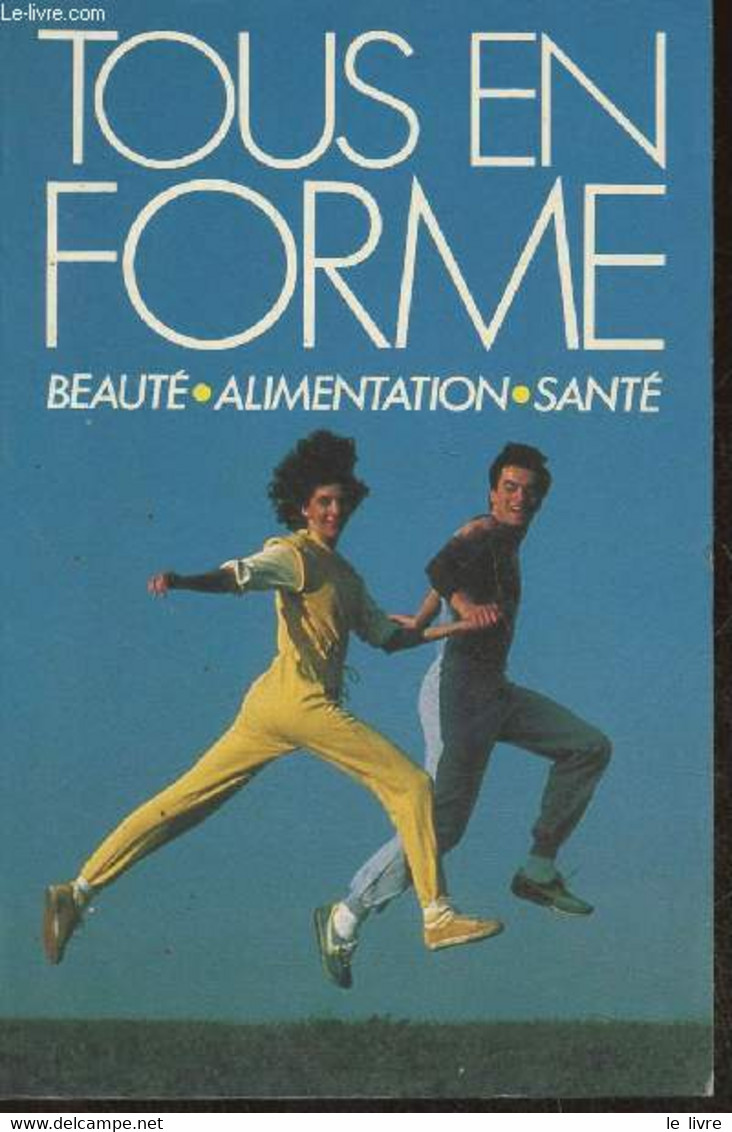 Tous En Forme! Beauté, Alimentation, Santé - Pol Anne-Marie - 1988 - Bücher