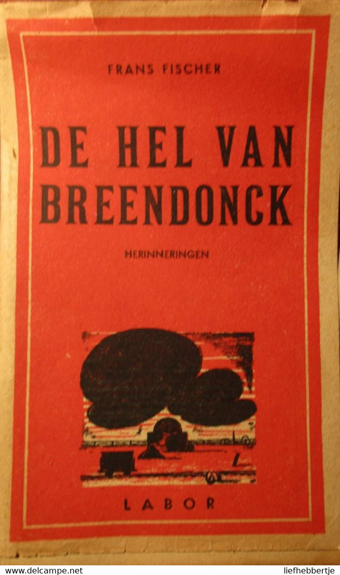 De Hel Van Breendonck - Herinneringen - Door F. Fischer - War 1939-45