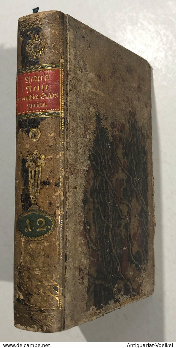 Reise Durch Verschiedene Städte Italiens In Den Jahren 1785 Und 1788 In Vertrauten Briefen An Seinen Bruder Do - Zeldzaamheden