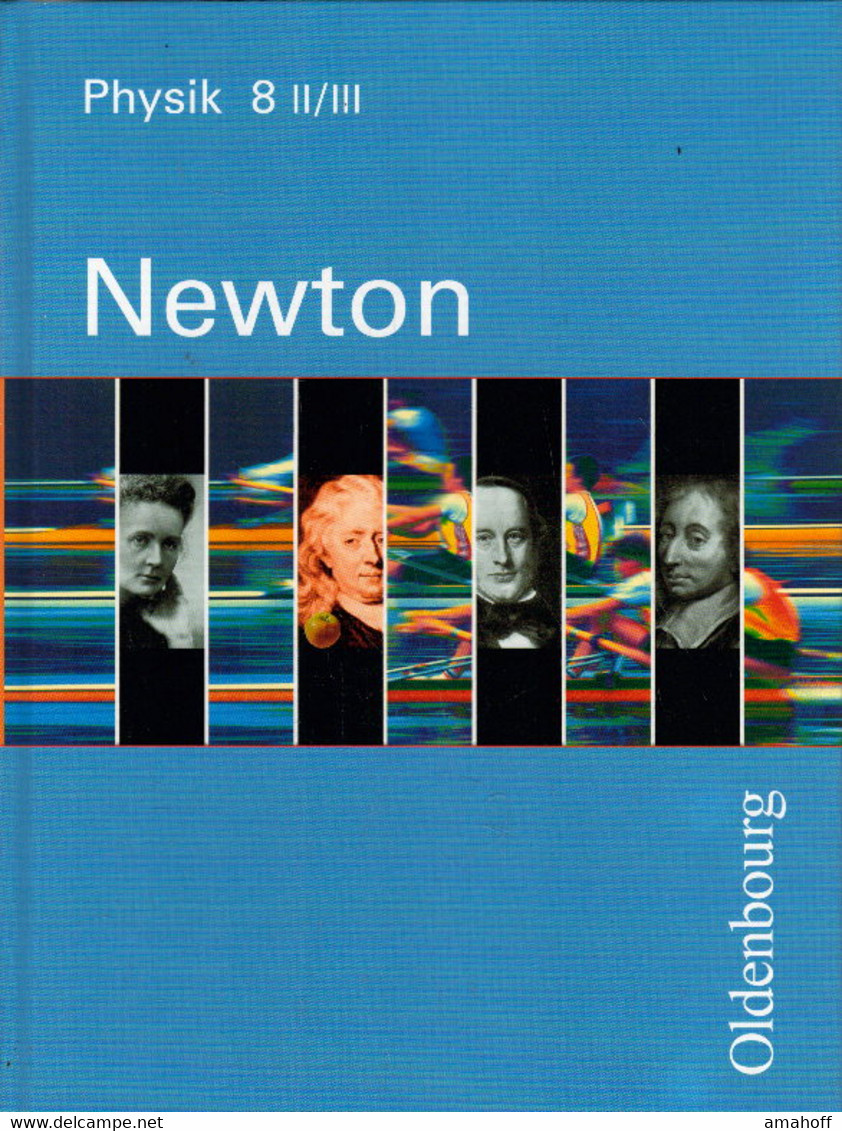 Newton. Physik Für Sechsstufige Realschulen In Bayern: Band 8, Ausgabe II/III (8. Jahrgangsstufe) - Schoolboeken