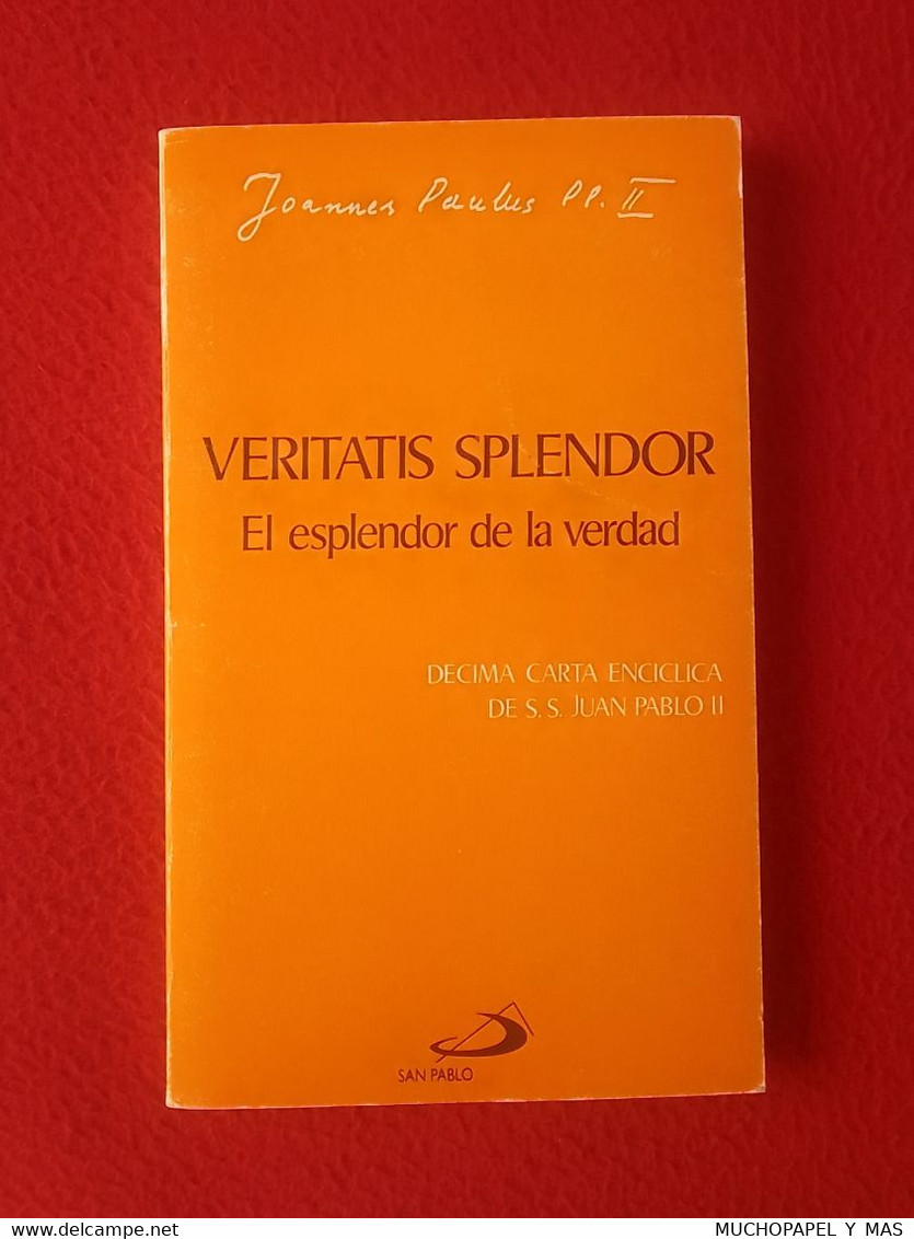 LIBRO VERITATIS SPLENDOR EL ESPLENDOR DE LA VERDAD DÉCIMA CARTA ENCÍCLICA DE S.S. JUAN PABLO II PAPA JOANNES PAULUS PP. - Other & Unclassified