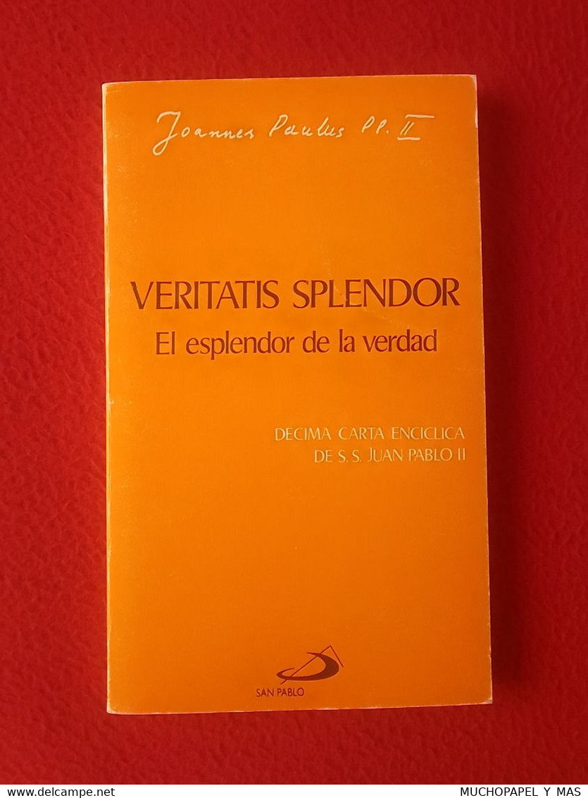 LIBRO VERITATIS SPLENDOR EL ESPLENDOR DE LA VERDAD DÉCIMA CARTA ENCÍCLICA DE S.S. JUAN PABLO II PAPA JOANNES PAULUS PP. - Autres & Non Classés