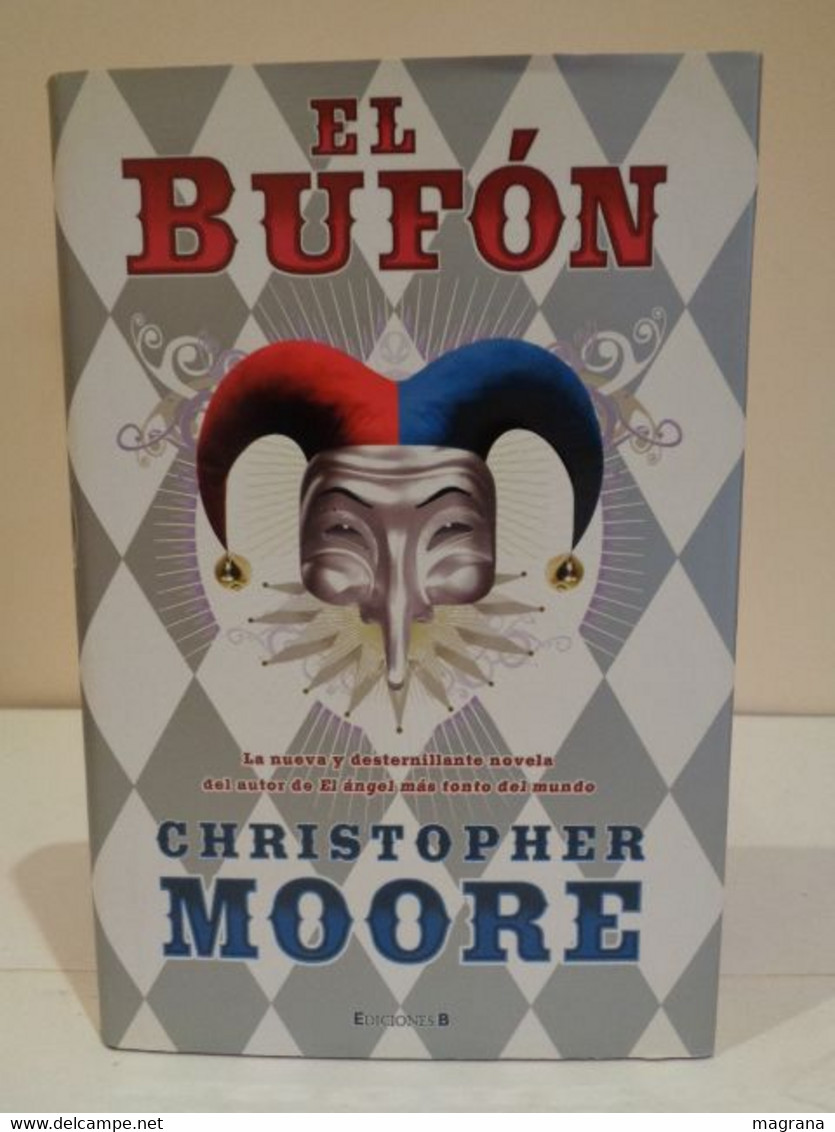 El Bufón. Christopher Moore. Ediciones B. Grupo Zeta. 1a Ed. 2009. 351 Páginas. - Humour