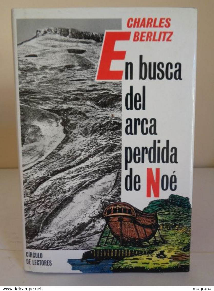 En Busca Del Arca Perdida De Noé. Charles Berlitz. Círculo De Lectores. 1988. 199 Páginas. - History & Arts