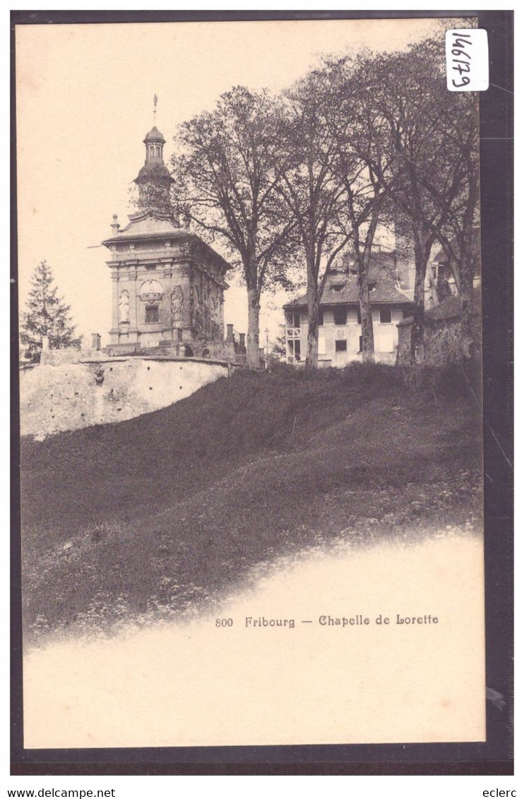 FRIBOURG - CHAPELLE DE LORETTE - TB - Chapelle