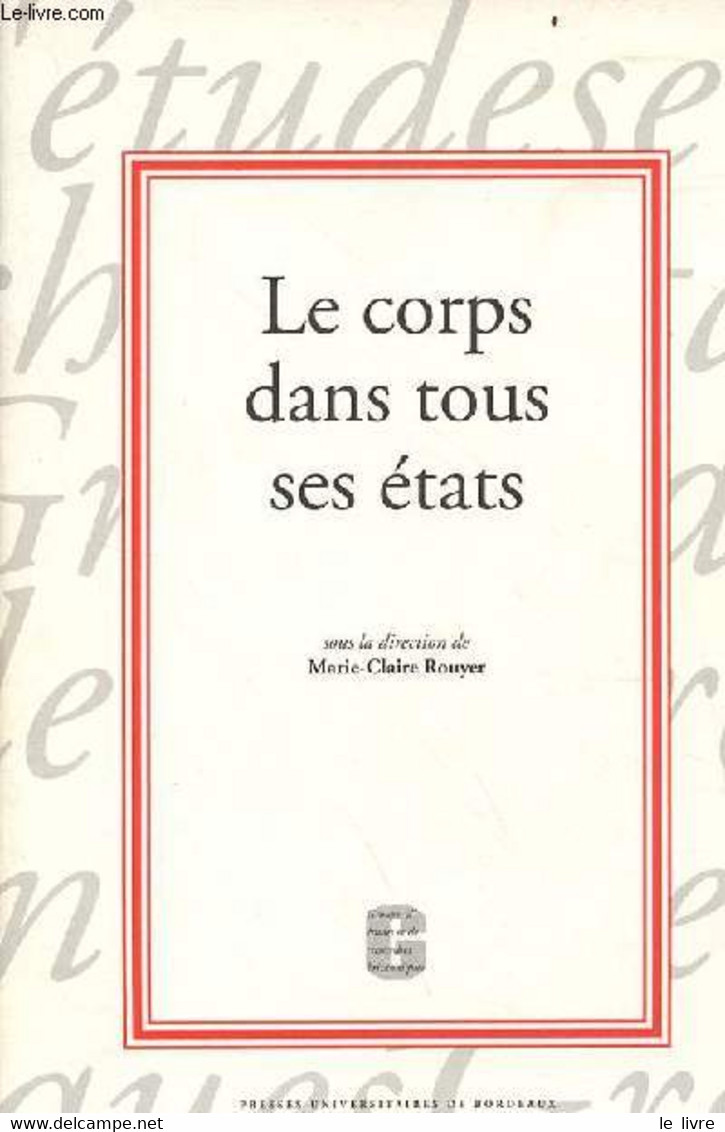 Le Corps Dans Tous Ses états. - Rouyer Marie-Claire - 1995 - Autres & Non Classés