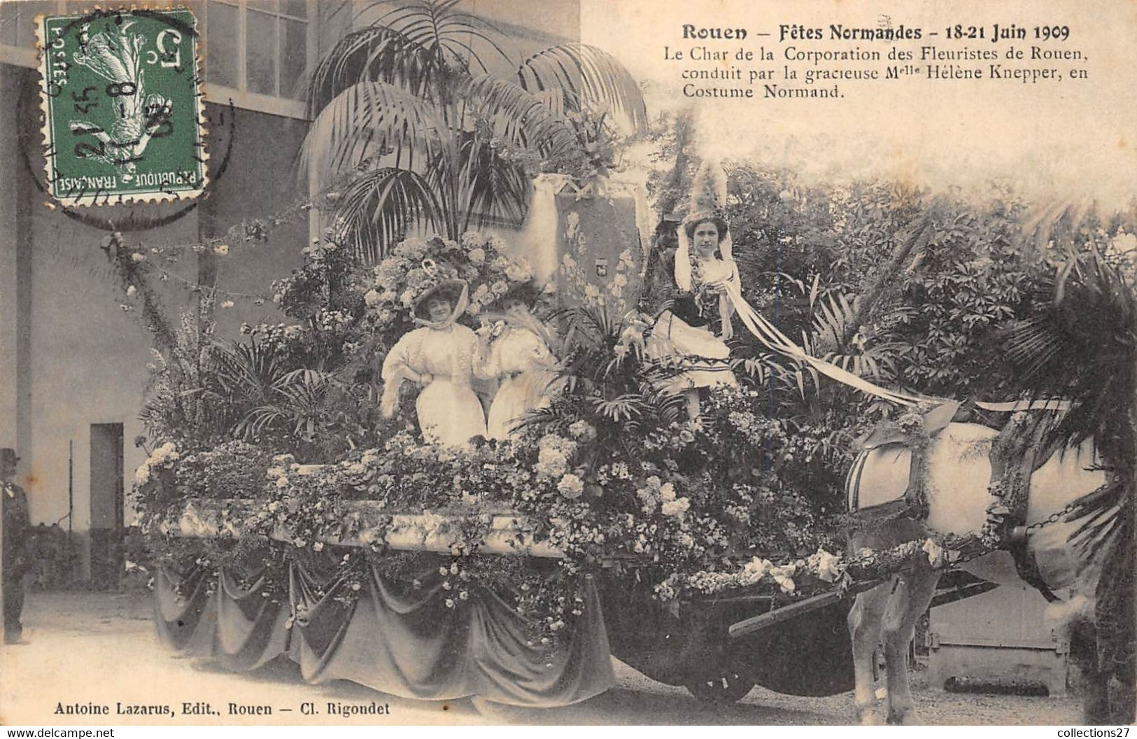 76-ROUEN-FÊTES NORMANDES- 18/21 JUIN 1909 LE CHAR DE LA CORPORATION DES FLEURISTES DE ROUEN ... - Rouen