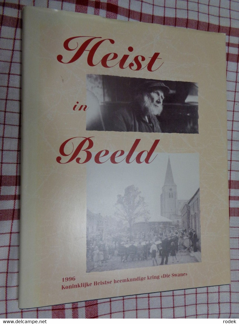 Heist In Beeld ( Heist-op-den-Berg, Booischot, Hallaar, Schriek En Wiekevorst ) - Storia