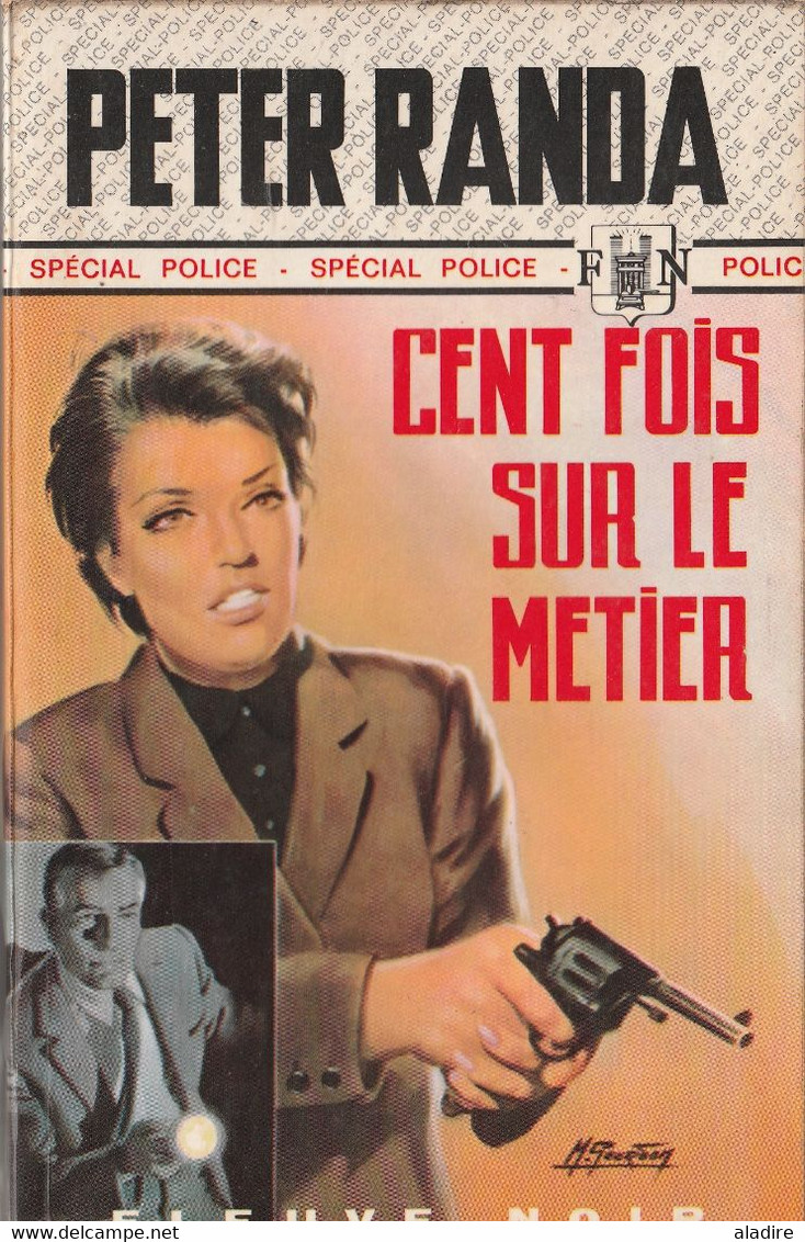 PETER RANDA  - Cent Fois Sur Le Métier - Spécial Police - Fleuve Noir N° 979 - Fleuve Noir