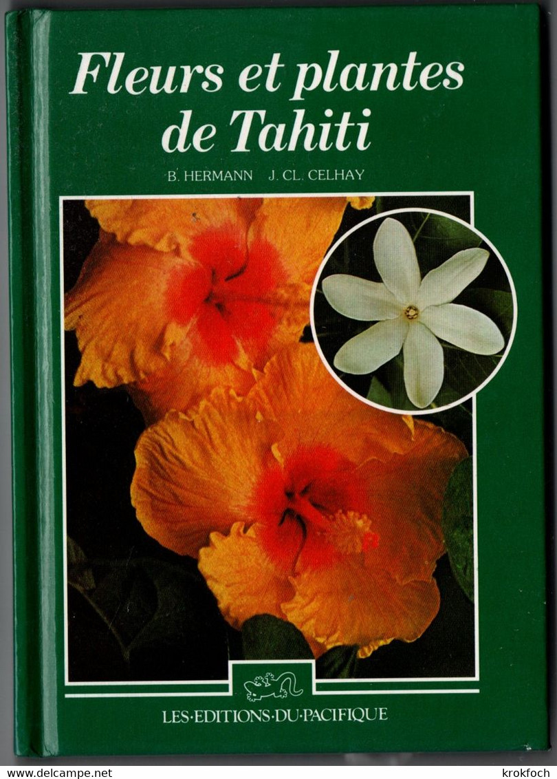 Fleurs Et Plantes De Tahiti - Herman Et Celhay 1989 - Album Cartonné 150 P Tout Couleur - 13,5 X 18,5 Cm - Outre-Mer