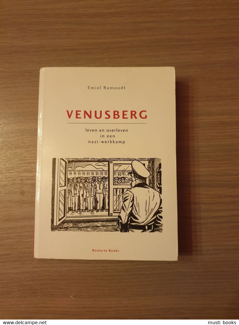 (1940-1945 ROESELARE) Venusberg. Leven En Overleven In Een Nazi-werkkamp. - Guerre 1939-45