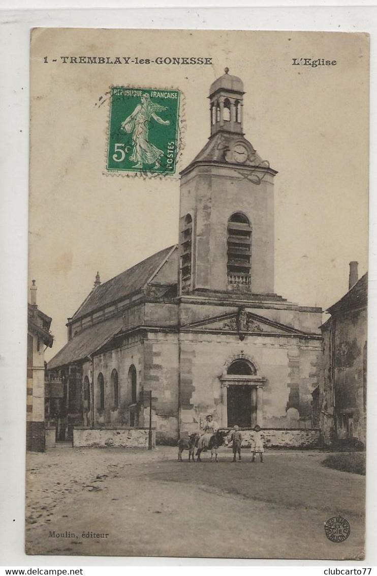 Tremblay-les-Gonesse Ou Tremblay-en-France (93) : L'église En 1913 (animé) PF. - Tremblay En France