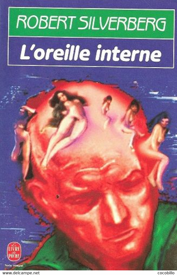 L' Oreille Interne - De Robert Silverberg - Livre De Poche SF  N° 7098 - 1988 - Livre De Poche