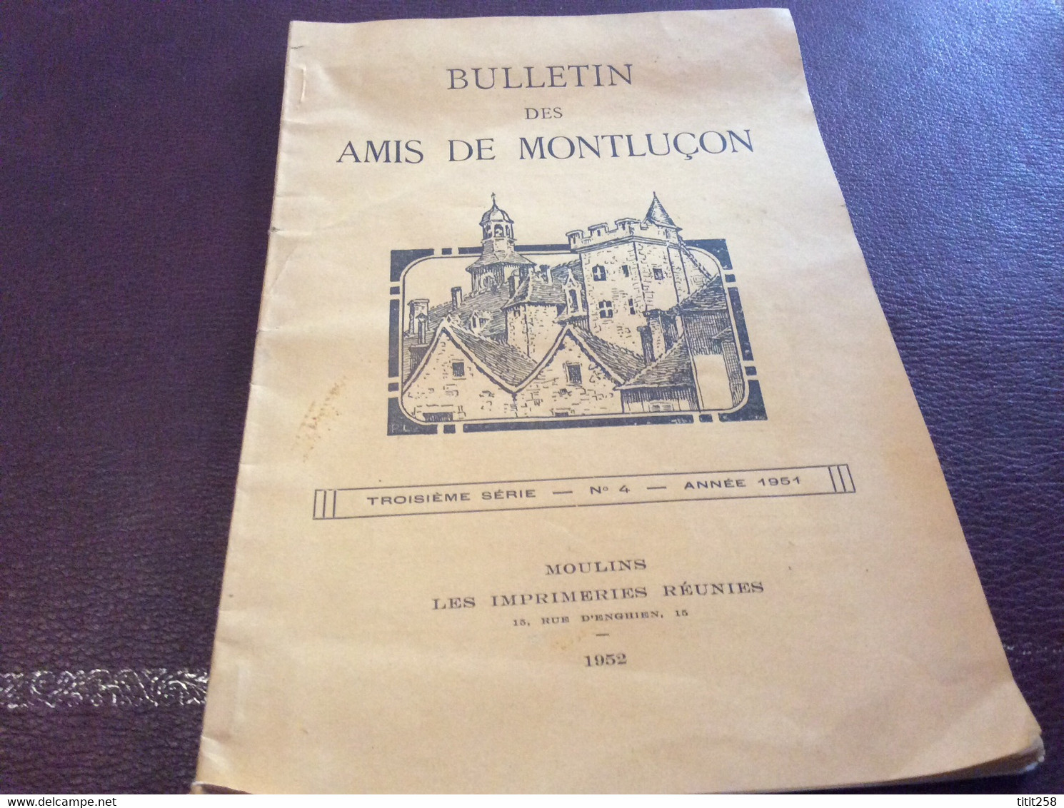 Bulletin Des Amis De Montluçon N° 4 / 1951 / 52 - Auvergne