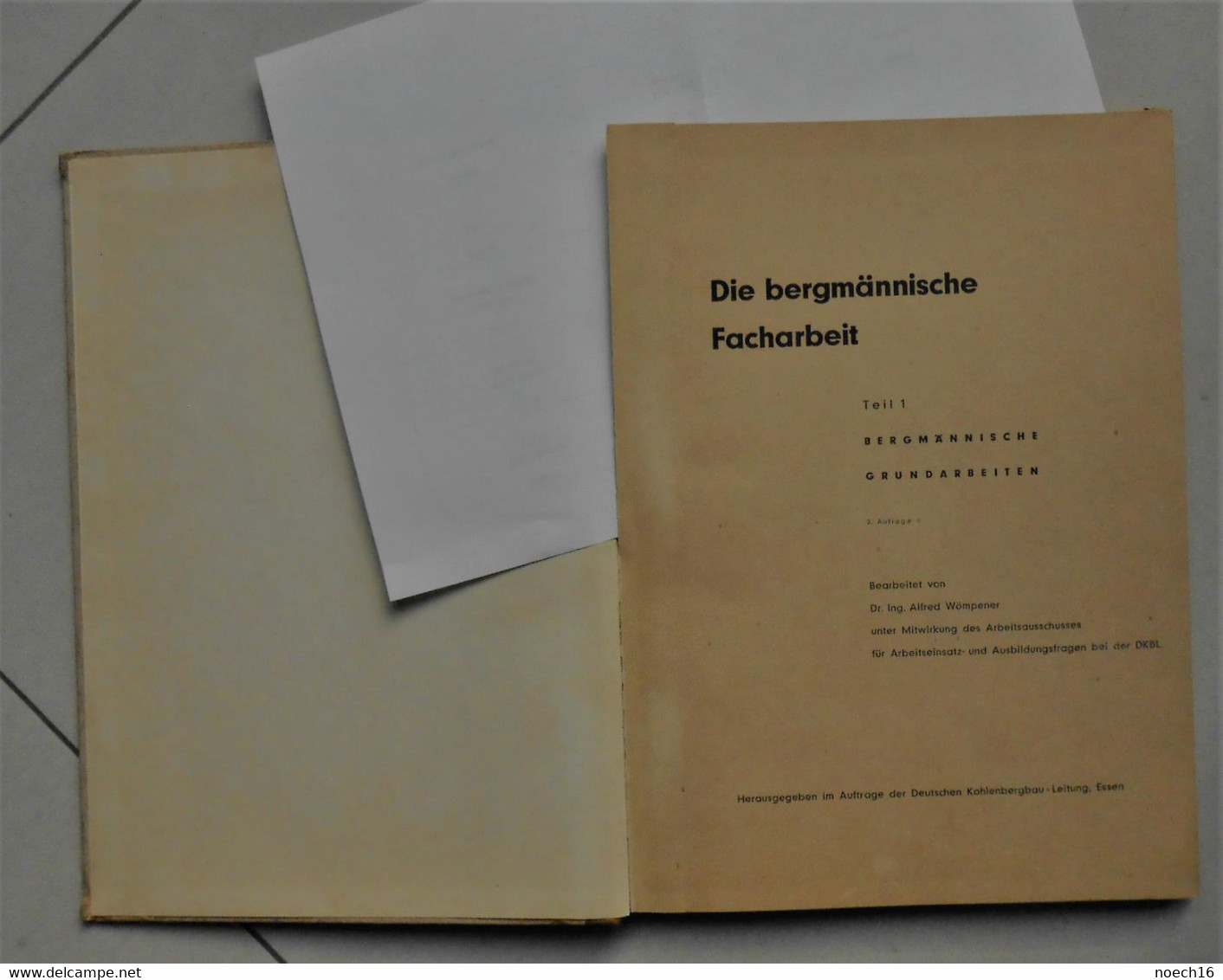 Essen 1950 Die Bergmännische Facharbeit Teil 1 Herausgegeben Im Auftrage Der Deutschen Kohlenbergbau-Leitung. - Other & Unclassified