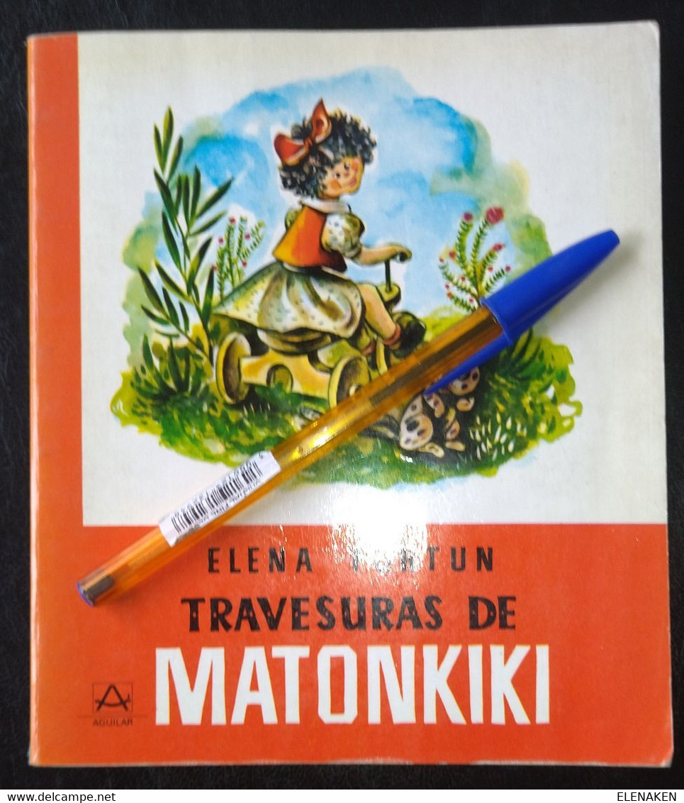 LIBRO TRAVESURAS DE MATONKIKI. Elena FORTÚN. Aguilar, 1981. Celia Y Su Mundo, Nº 10. Ilustra R. Fuente, 194 PAG.  COMO N - Libros Infantiles Y Juveniles