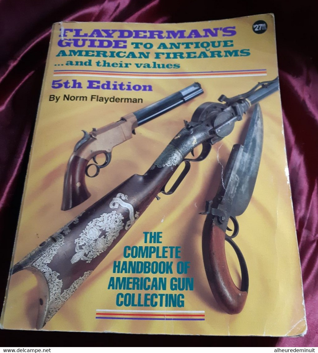 Flayderman's Guide To Antique American Firearms"1990"Armes"fusils"révolvers"complete Handbook Of American Gun Collecting - US-Force