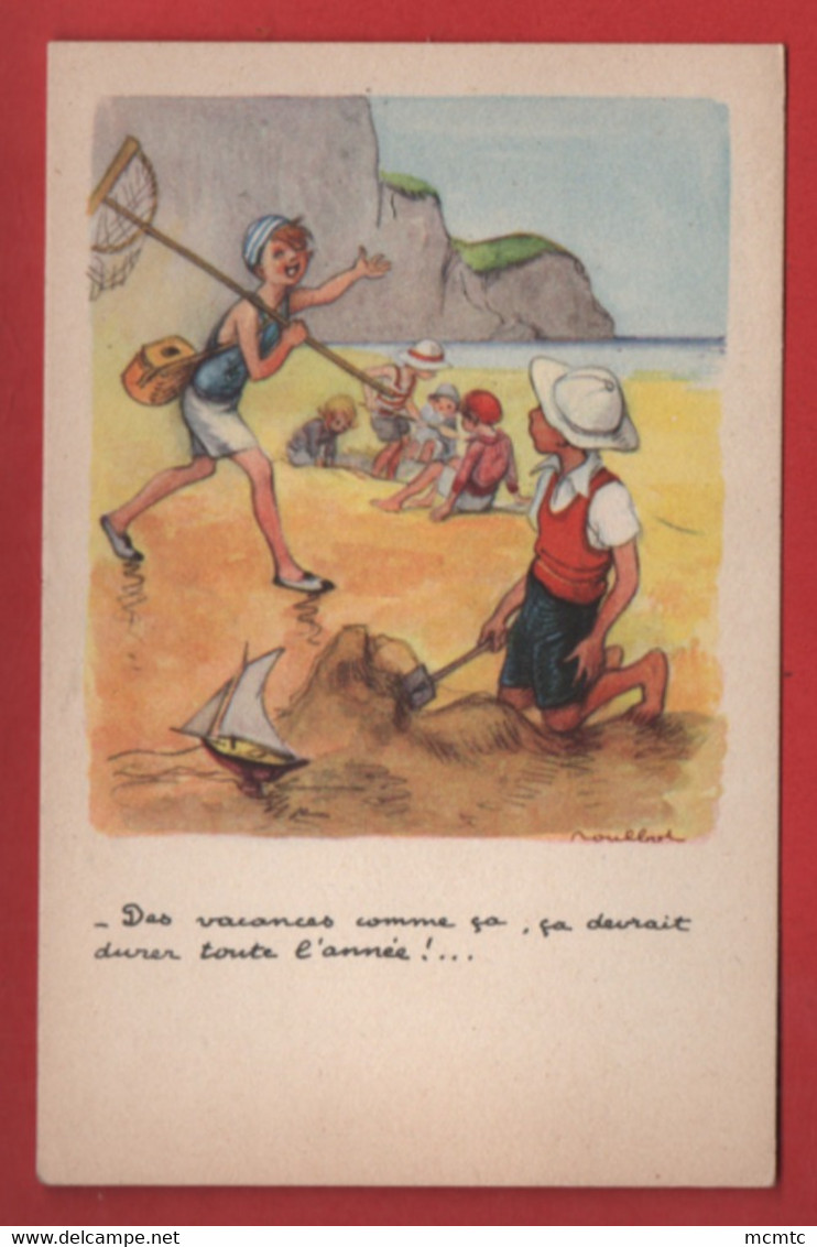 CPA - Illustrateur, Illustrateurs - Poulbot -Des Vacances Comme ça ça Devrait Durer Toute L'année (mer, Jeux De Sable ) - Poulbot, F.