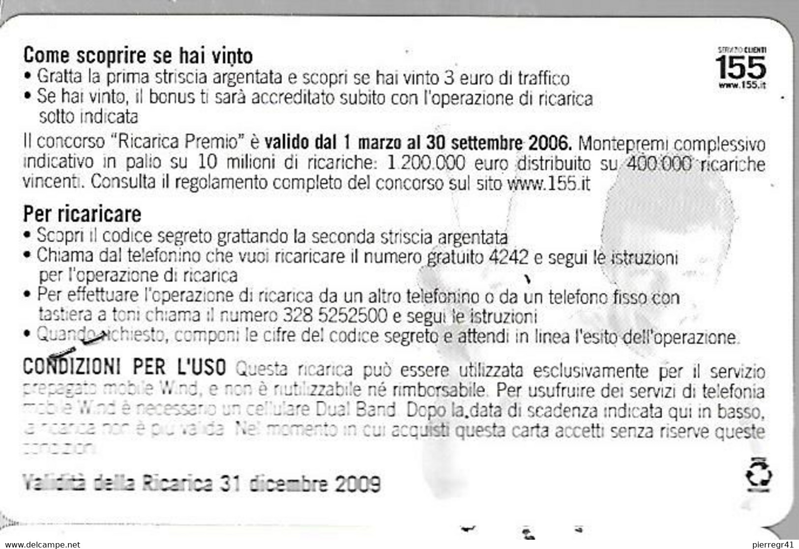CARTE-PREPAYEE ITALIE-WIND-10€-RICARICA PREMIO JEU-Perdu-Ex-Exp 31/122009-UTILISE TBE-RAR3 - Públicas Temáticas